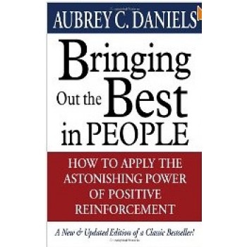 Bringing Out The Best In People by Aubrey C. Daniels
